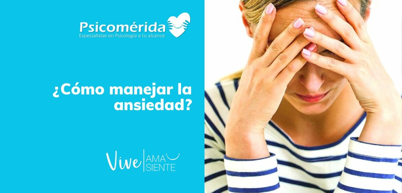¿Cómo manejar la ansiedad?